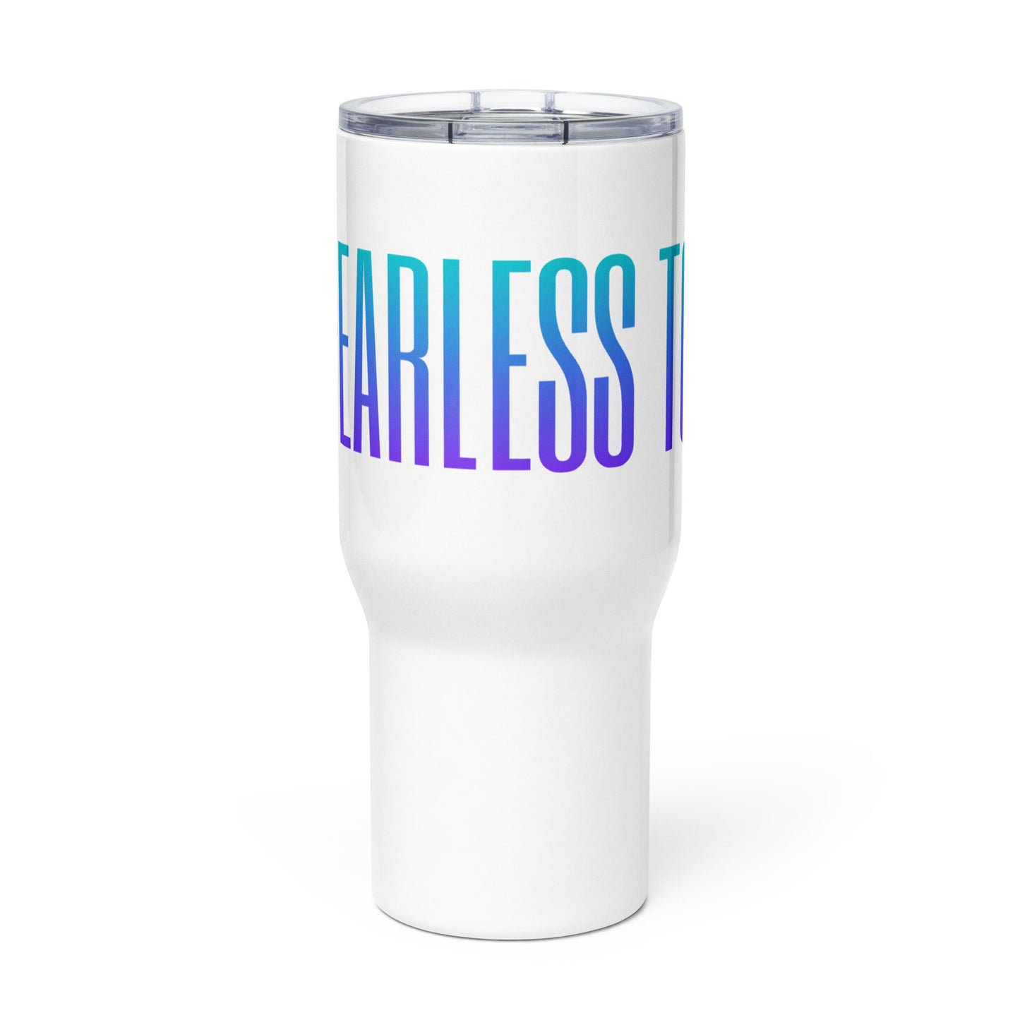 be fearless today travel mug