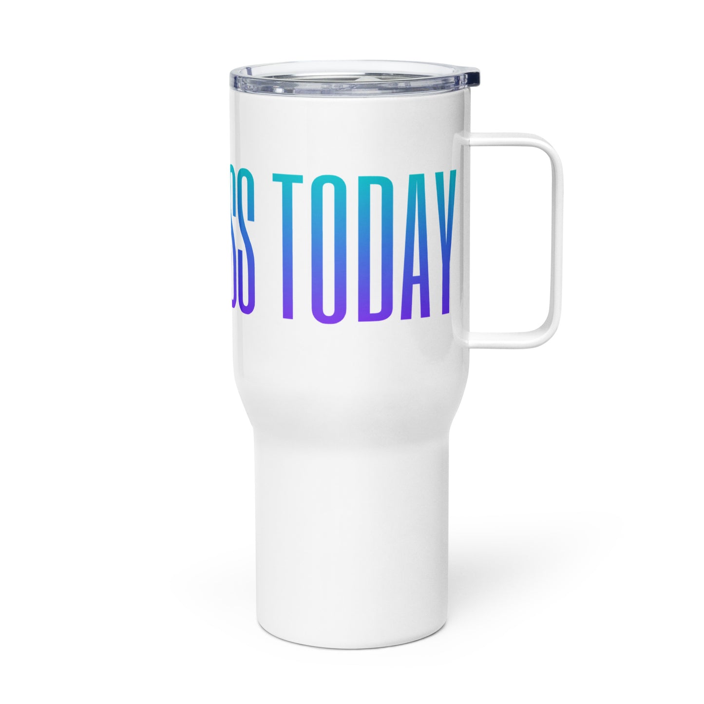 be fearless today travel mug