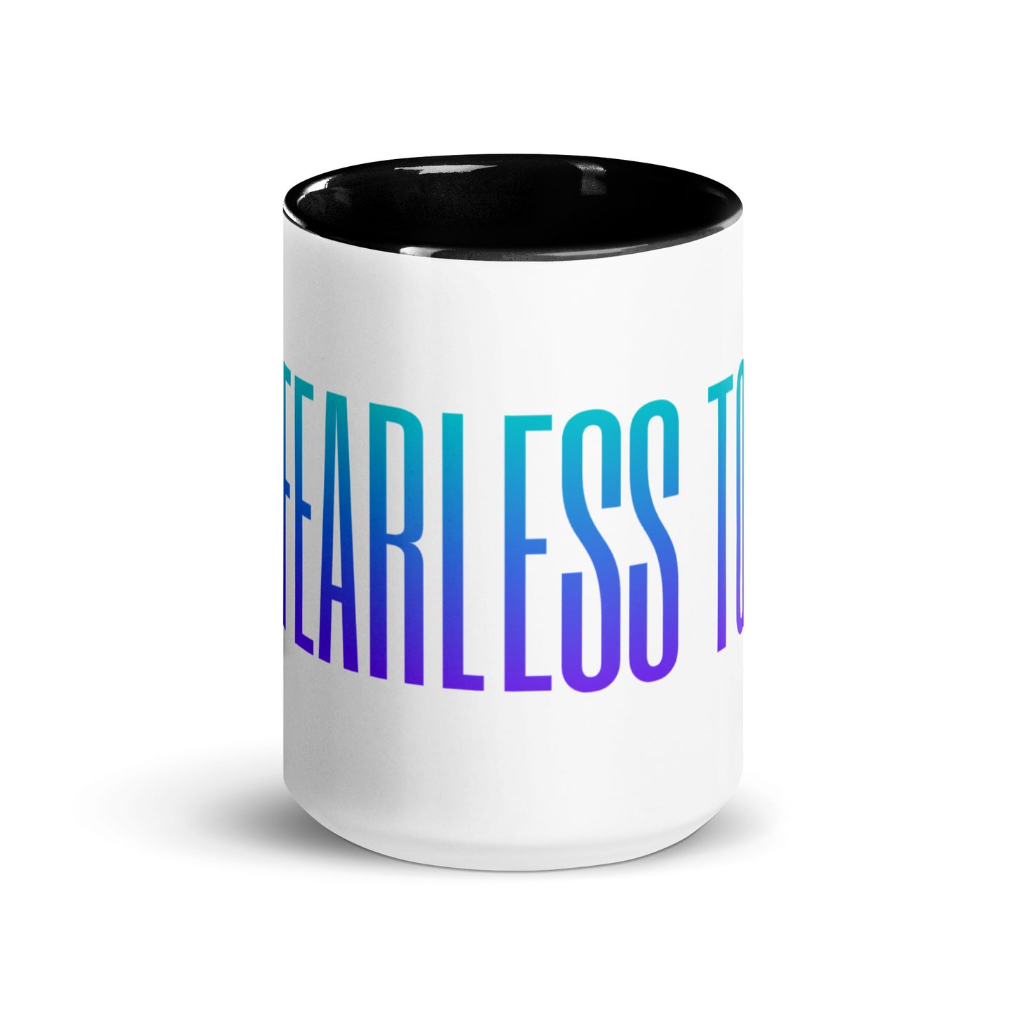 be fearless today mug