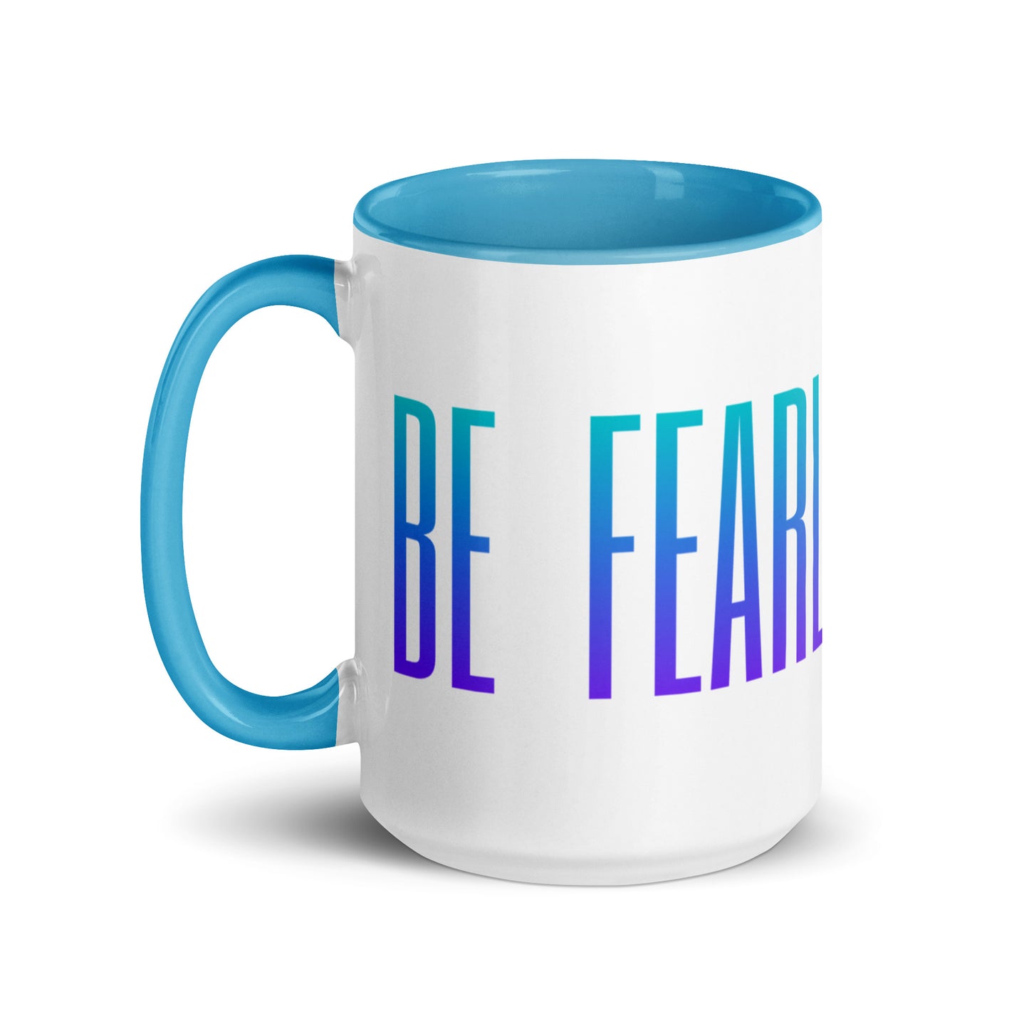 be fearless today mug