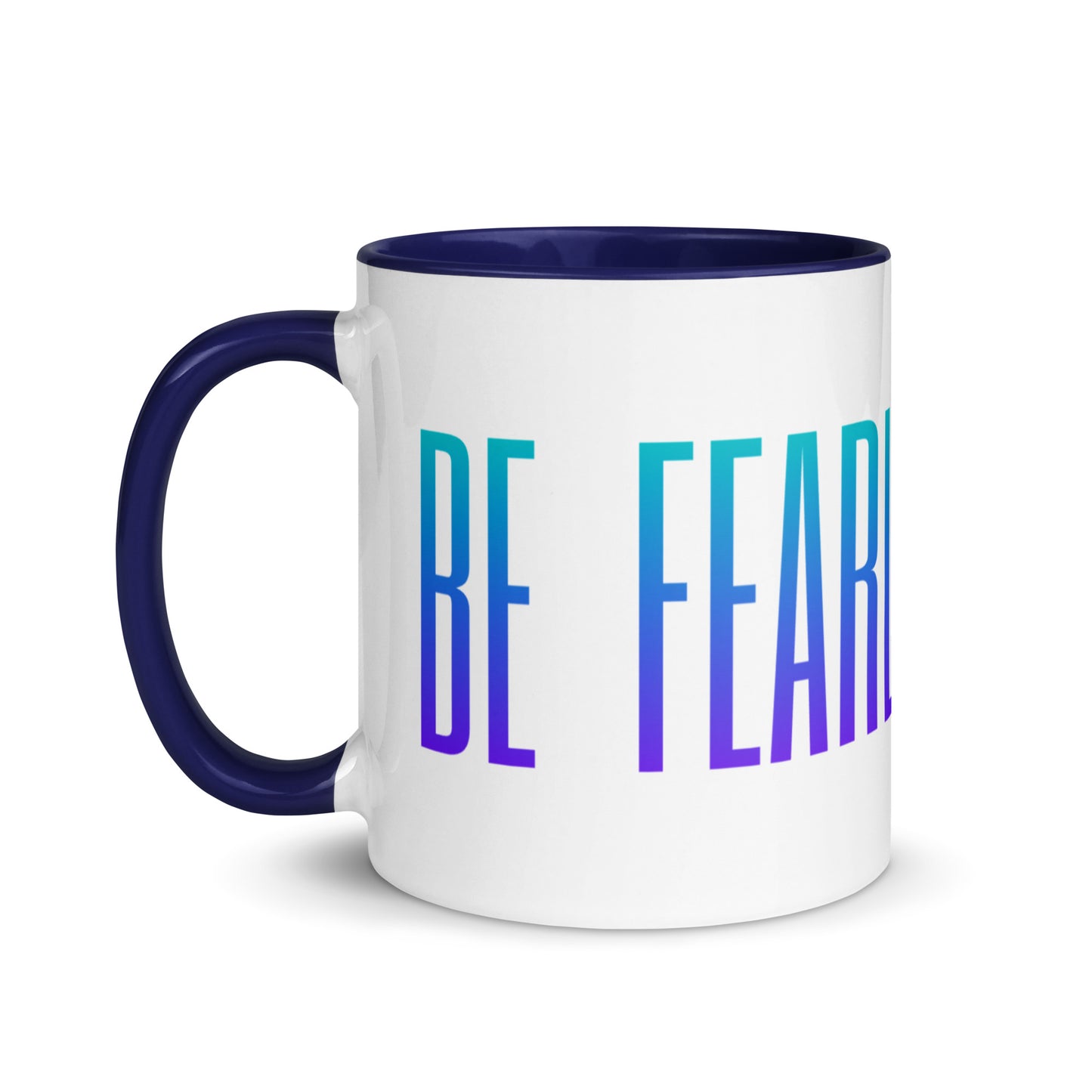 be fearless today mug