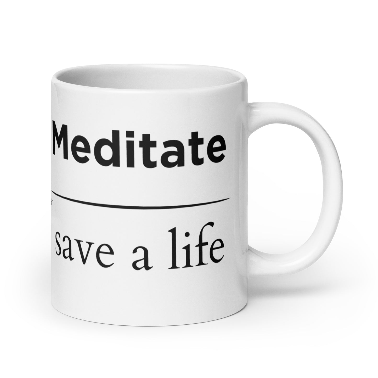 meditate save a life mug