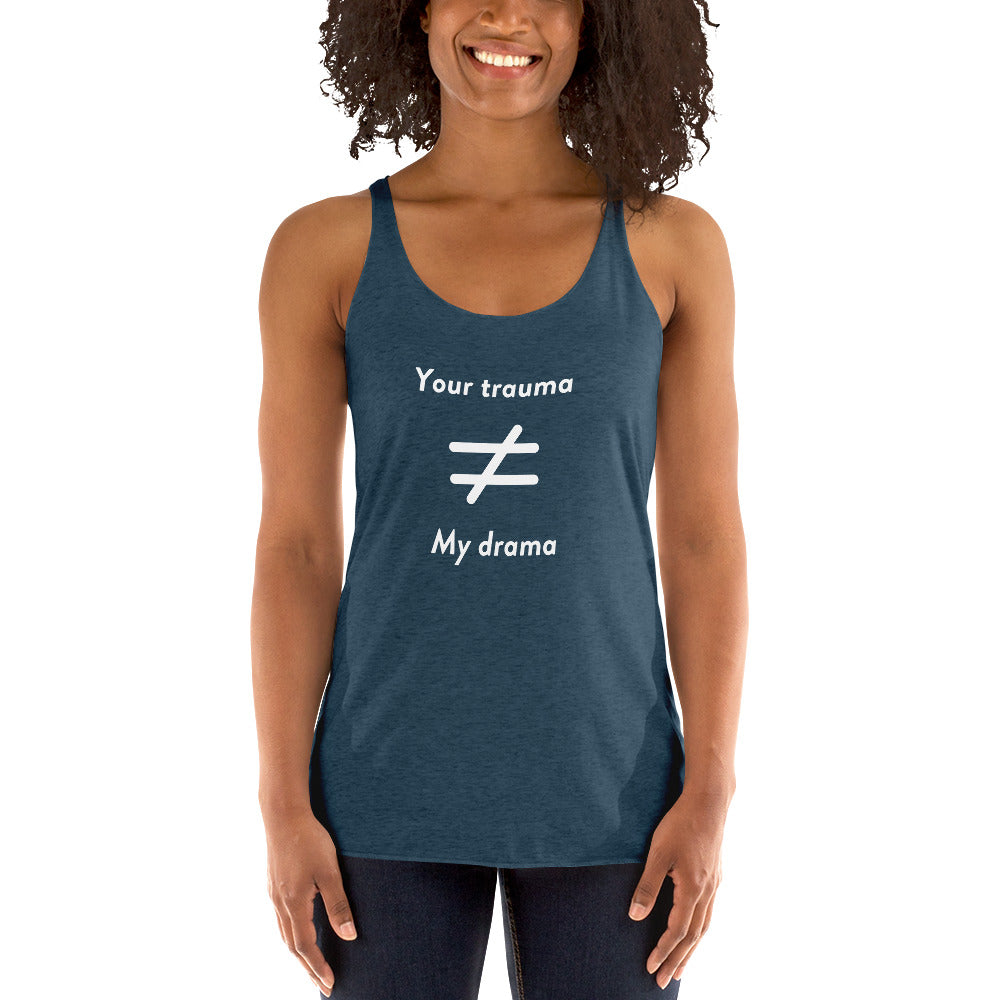 your trauma not my drama racerback tank