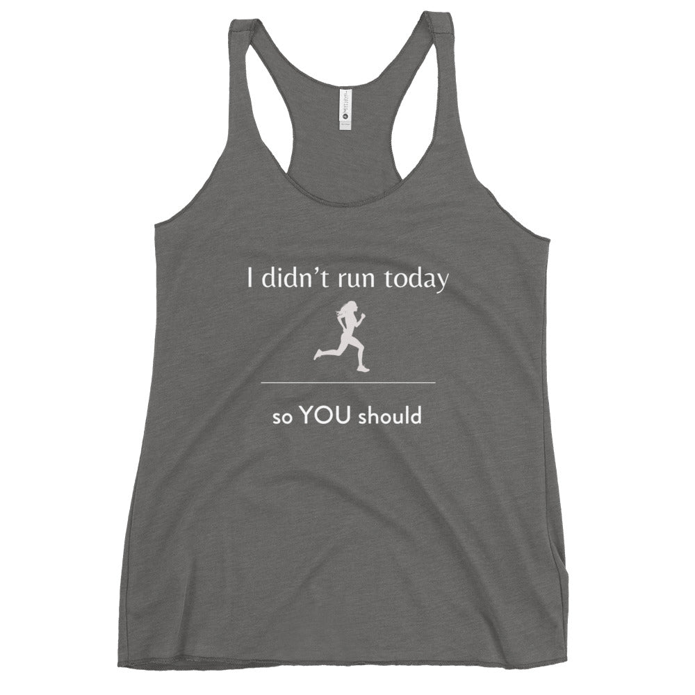 I didn't run today racerback tank