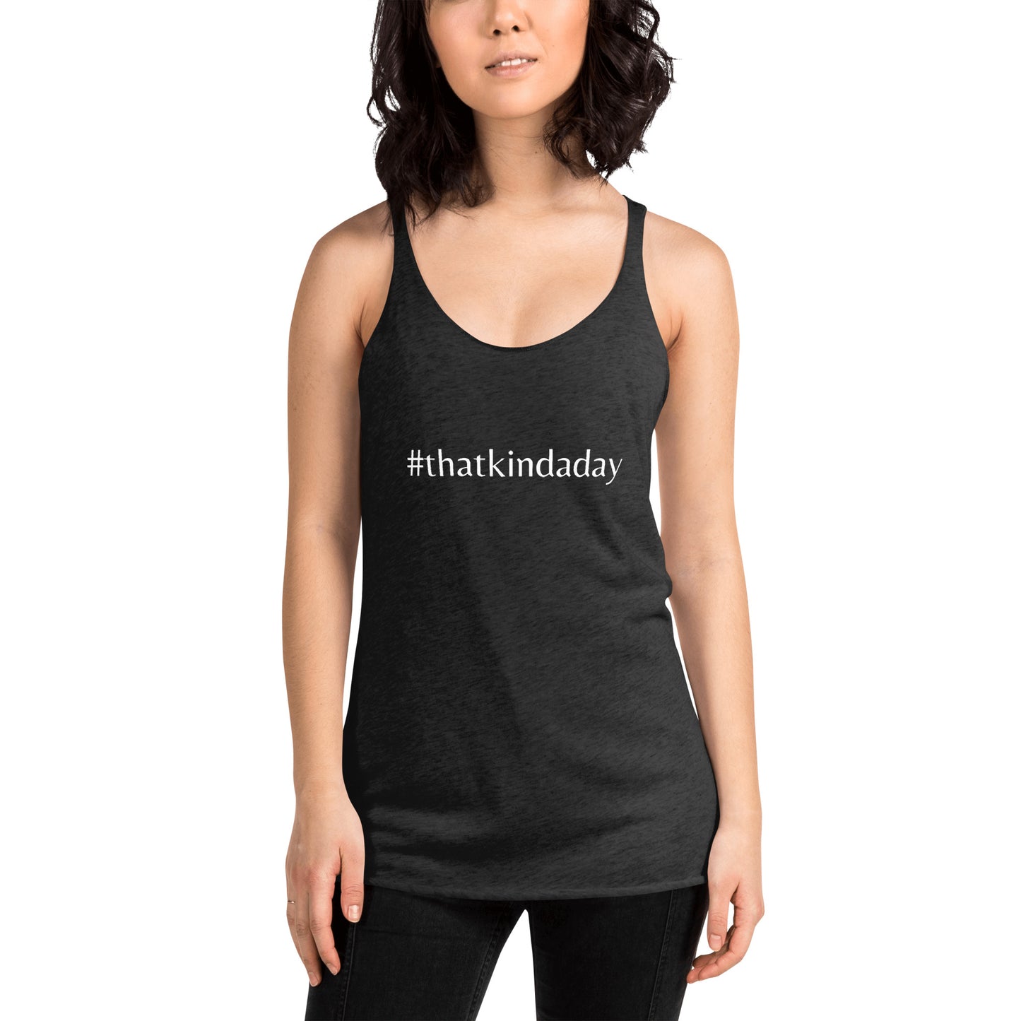 #thatkindaday racerback tank