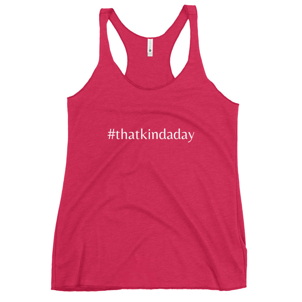 #thatkindaday racerback tank