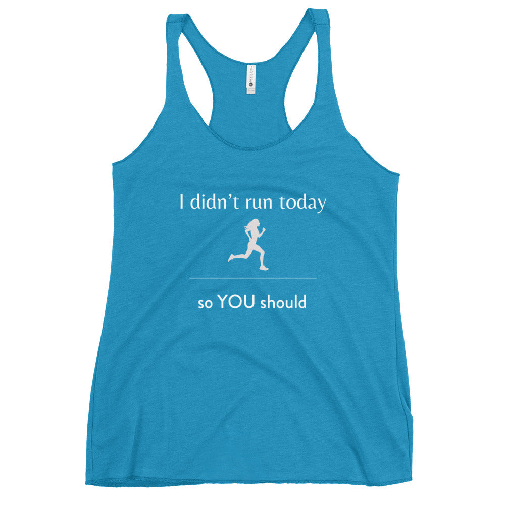 I didn't run today racerback tank